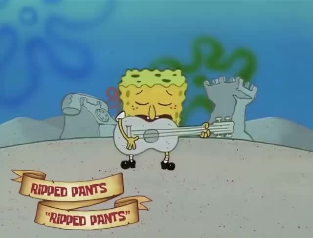 Spongebob Ripped Pants Song