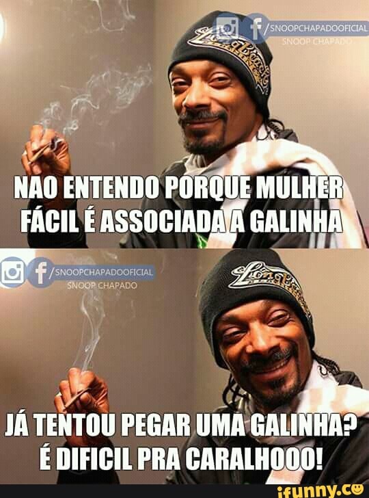 JÁ
TENTOU
PEGAR UMA:
É DIFICIL PRA CARALHOOO!