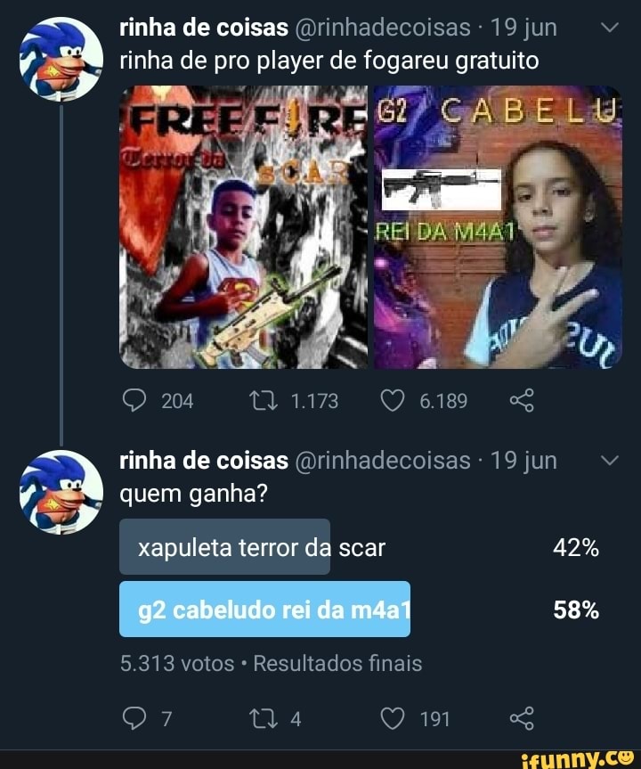 rinha de coisas @rinhadecoisas:19 jun
v
ime de pie player de fogareu granito"
rinha de coisas @rinhadecoisas:19 jun Vv
xapuleta terror da scar 42%