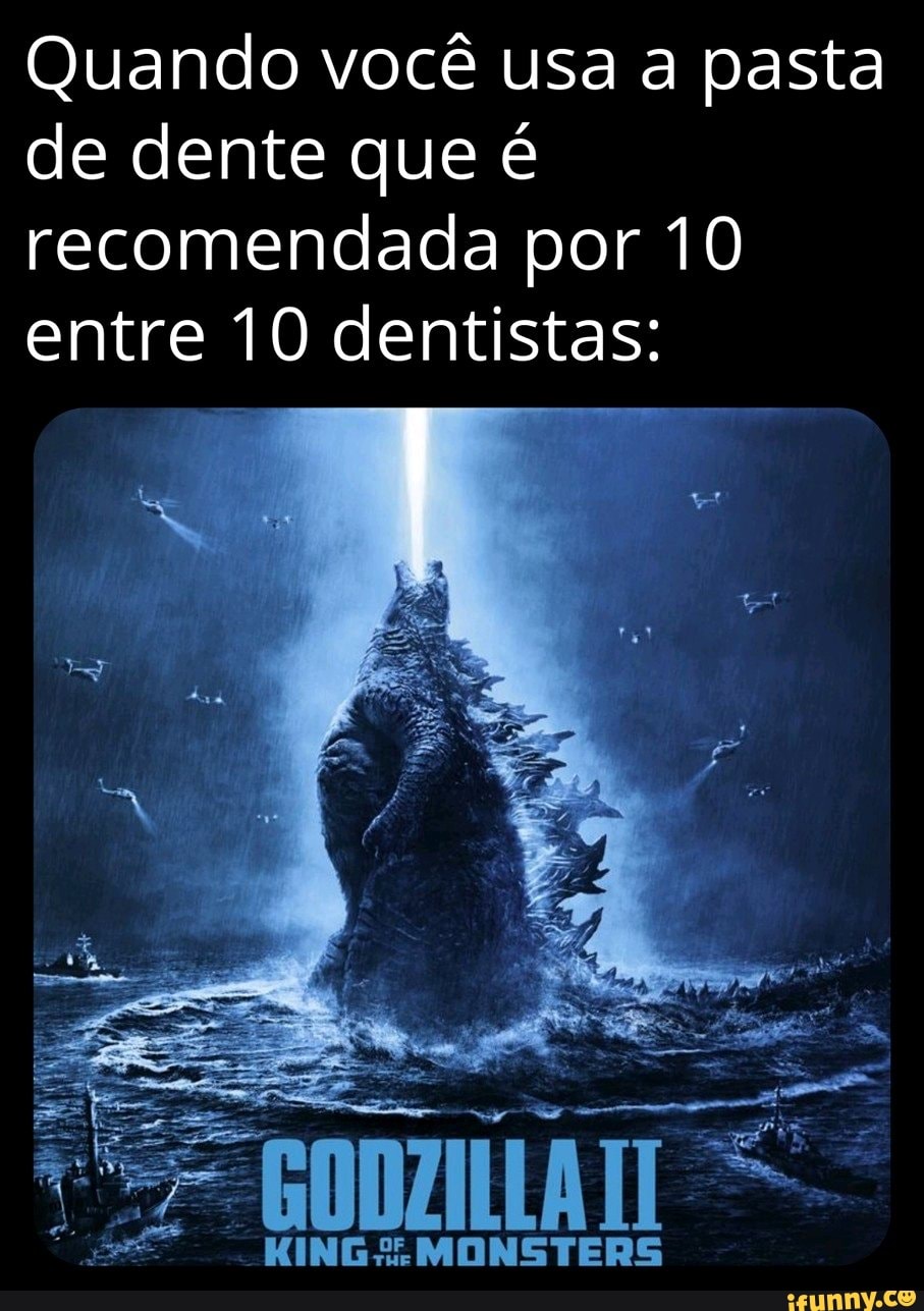 Quando você usa a pasta de dente que é recomendada por 10 entre 10 dentistas:
TE
MONSTERS