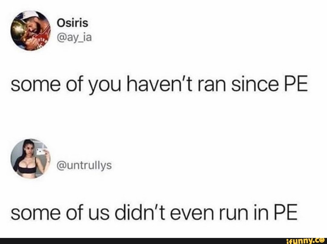 a> Osiris
some of you haven't ran since PE
some of us didn't even run in PE