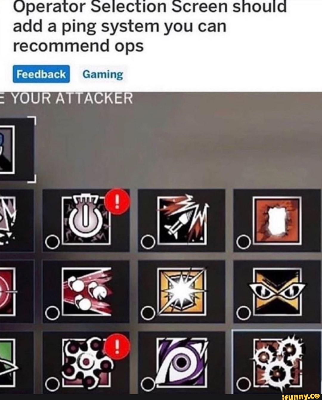 Uperator selectio
add a ping system you can
recommend ops
Feedback Gaming