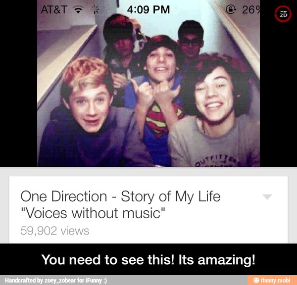 One Direction
Story of My Life
"Voices without music"
You need to see this! Its amazing! - You need to see this! Its amazing!