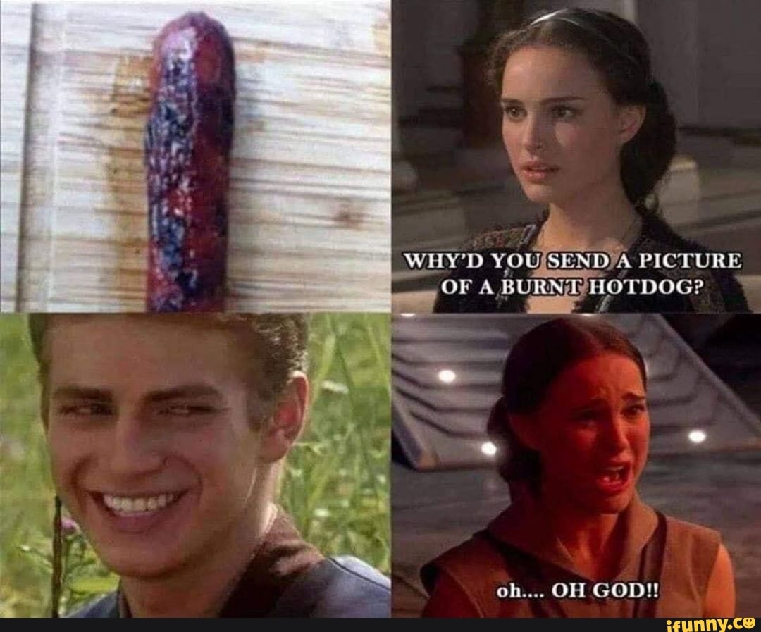 WHY'D YoU, A PICTURE OFA
NE
oh.... OH GOD!!