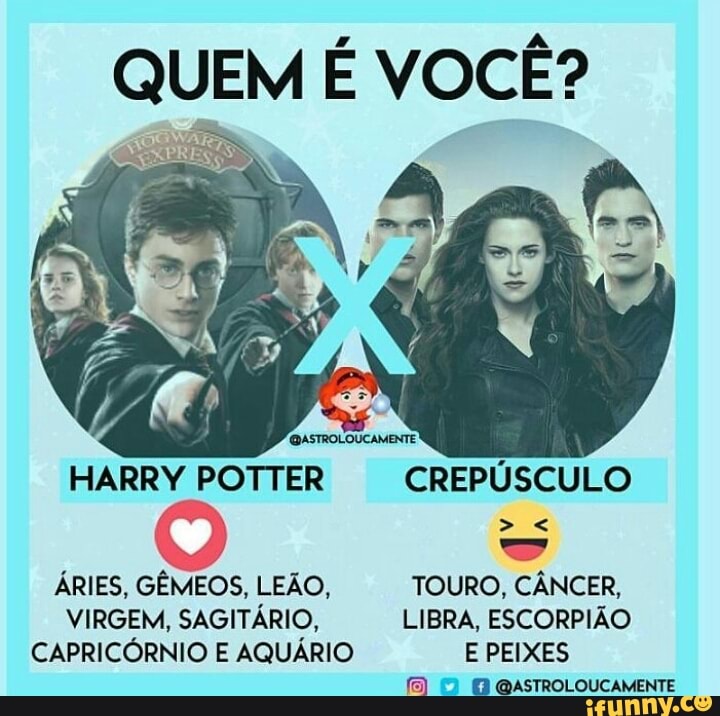 HARRY POTTER CREPÚSCULO
SC
ARIES, GEMEOS, LEAO, TOURO, CANCER,
VIRGEM, SAGITARIO, LIBRA, ESCORPIAO
CAPRICORNIO E AQUARIO E PEIXES
© @ASTROLOUCAMENTE