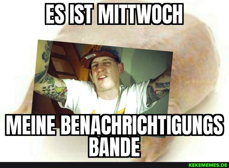 ESIIST MITTWOCH
MEINE BANDE