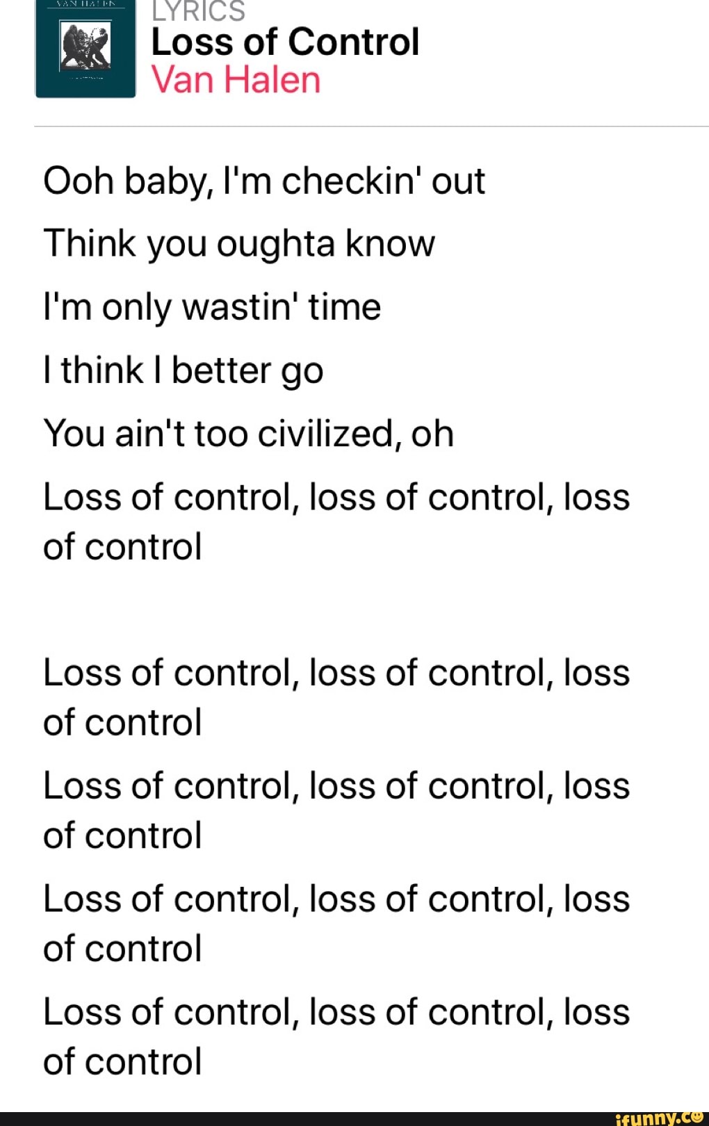 Lyrics Loss Of Control Van Halen Ooh Baby I M Checkin Out Think You Oughta Know