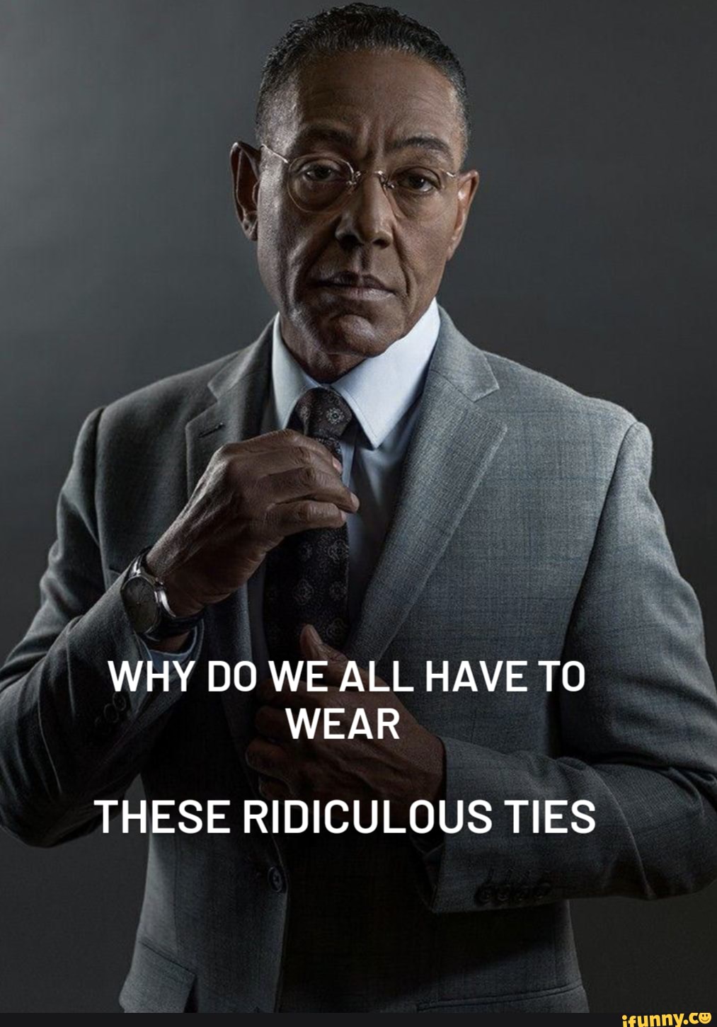 WHY DO WE ALL HAVE TO WEAR THESE RIDICULOUS TIES - iFunny