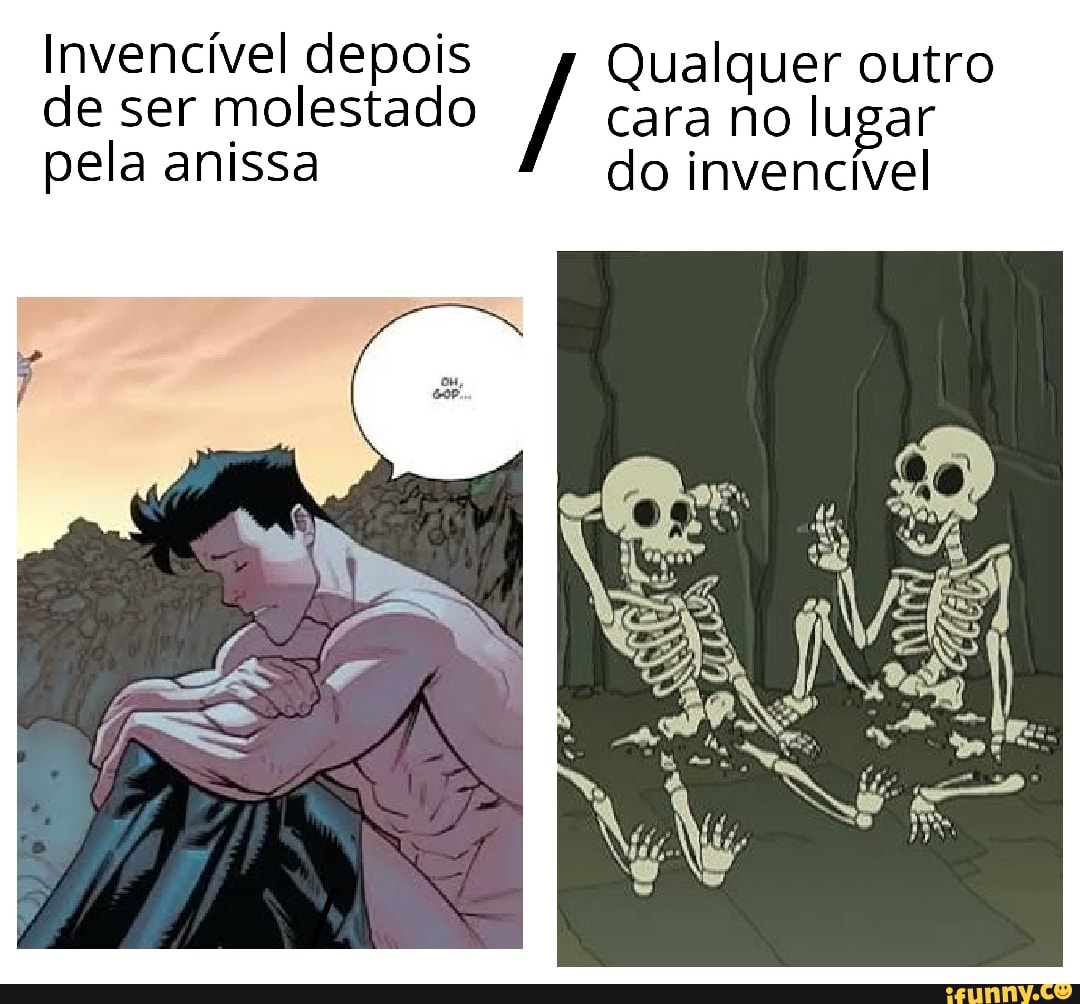 Invencível depois Qualquer outro de ser molestado cara no lugar pela anissa  do invencível - iFunny