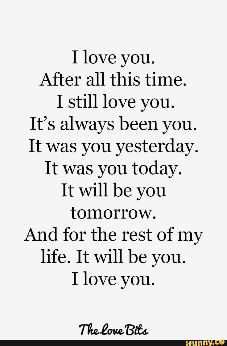 I Love You After All This Time I Still Love You It s Always Been You 