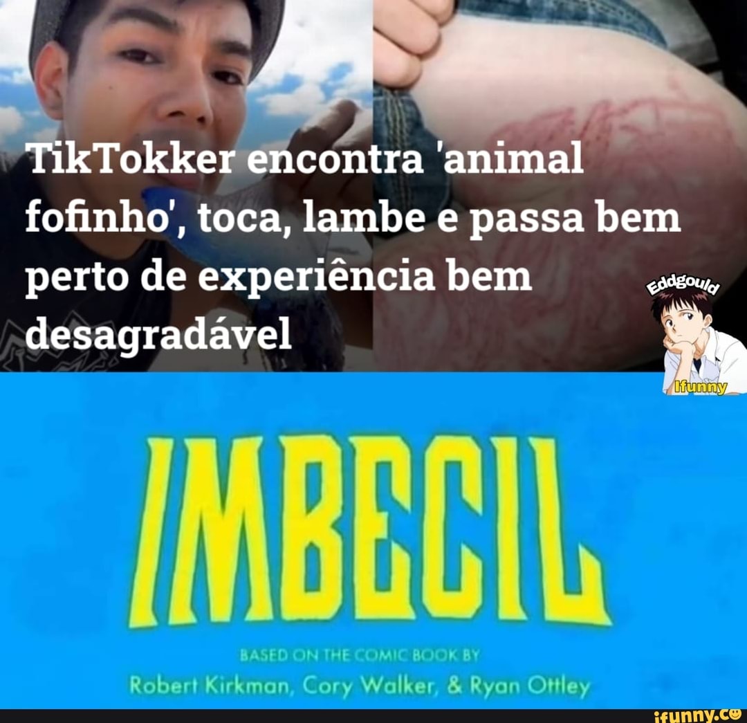 ' Pie,
TikTokker encontra animal fofinho; toca, lambe e passa bem
perto de experiencia bem desagradável
BASED ON THE COMIC BOOK BY
Robert Kirkman, Cory Walker, Ryan