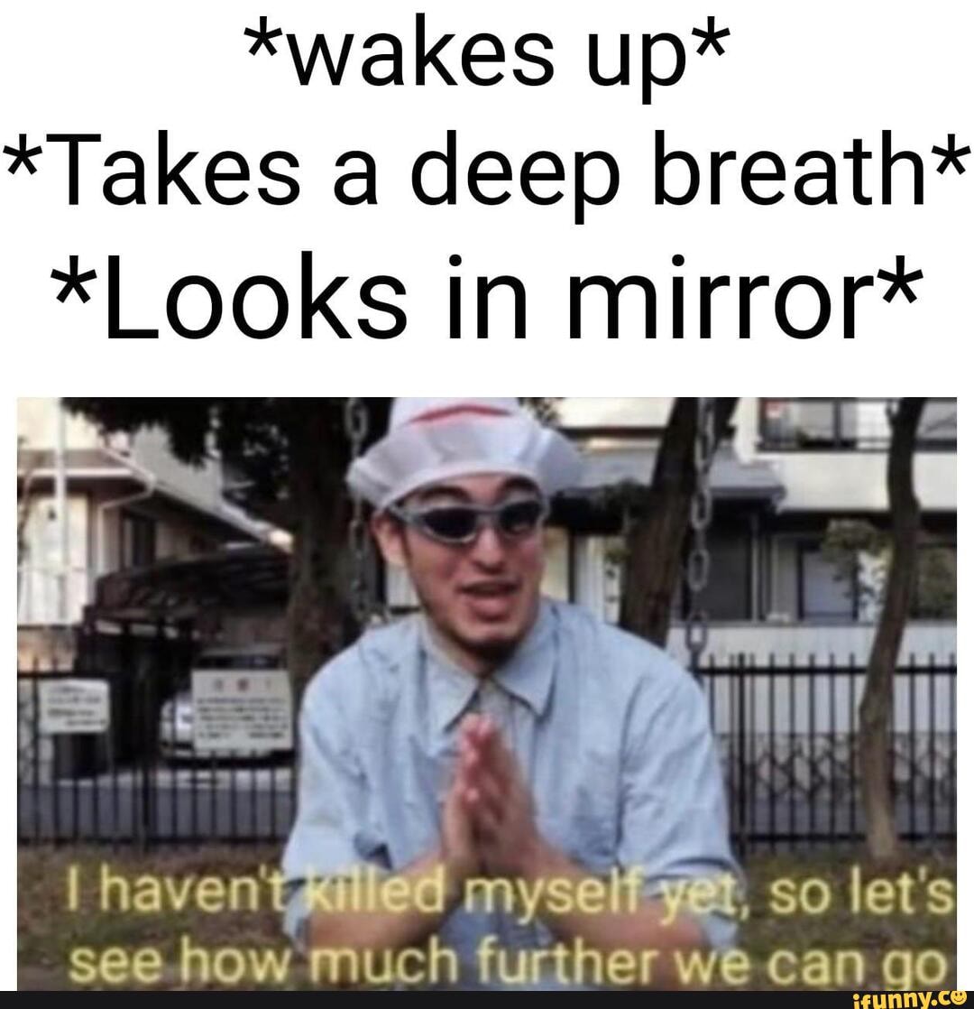 *wakes up*
*Takes a deep breath*
*Looks in mirror*
much futher