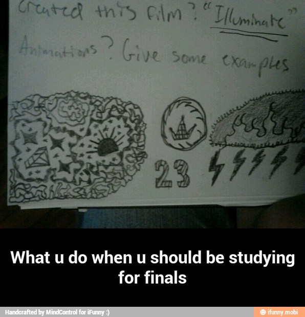 What u do when u should be studying
for finals - What u do when u should be studying for finals
