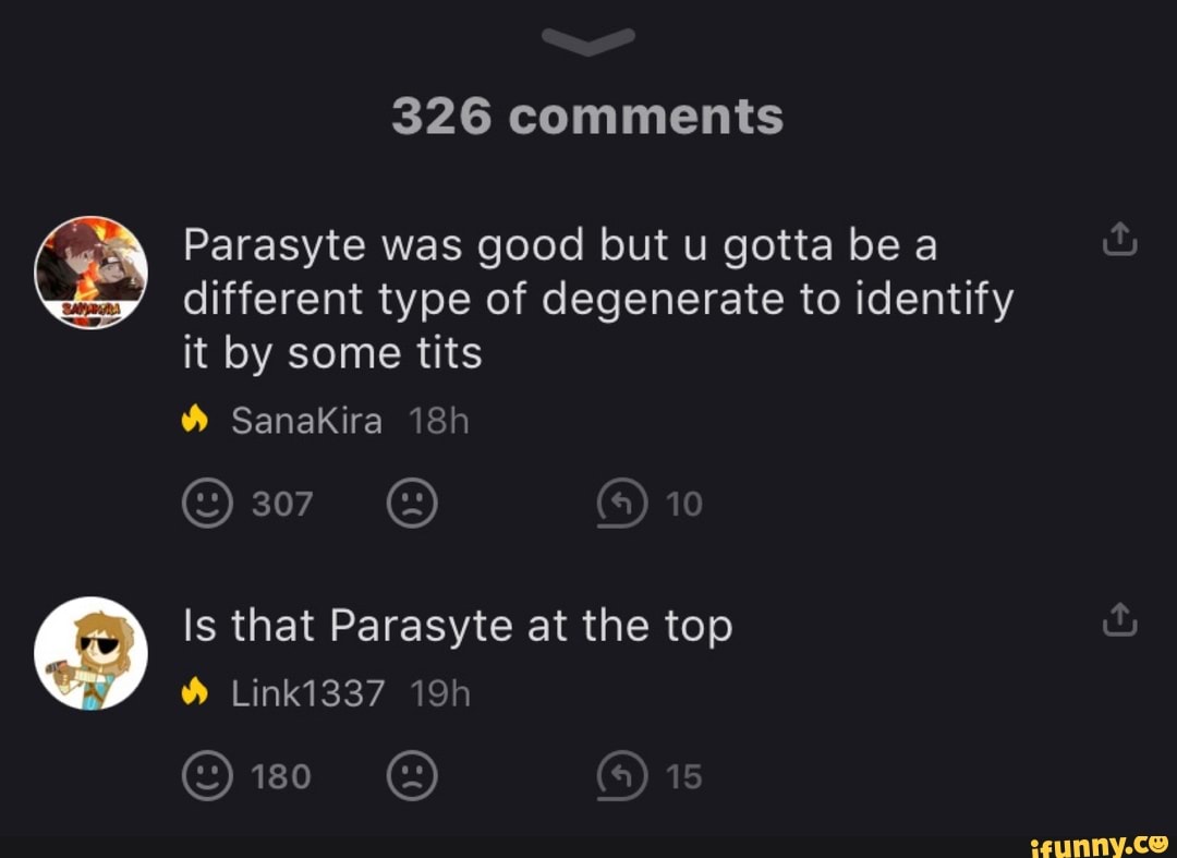 326 comments
Parasyte was good but u gotta be different type of degenerate to identify
it by some tits
SanaKira
307
Is that Parasyte at the top
Link1337