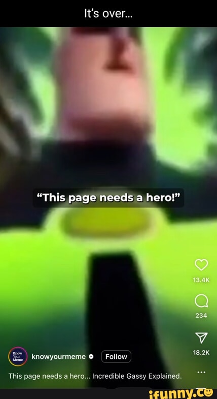 This page needs a hero! Incredible Gassy Explained #incrediblegassy #, this page needs a hero