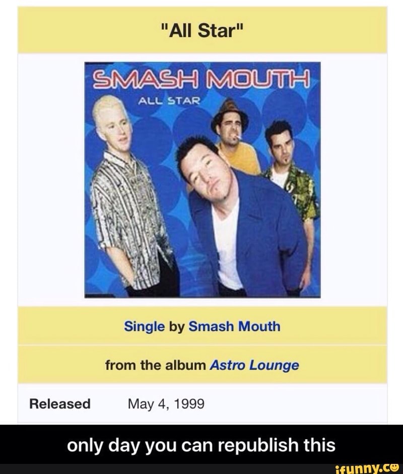 Single by Smash Mouth from the album Astro Lounge Released Single by Smash Mouth from the album Astro Lounge Released