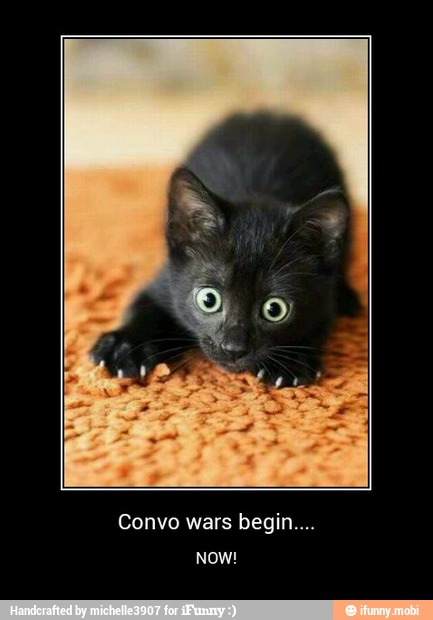 Convo wars begin.... - Convo wars begin....
NOW!