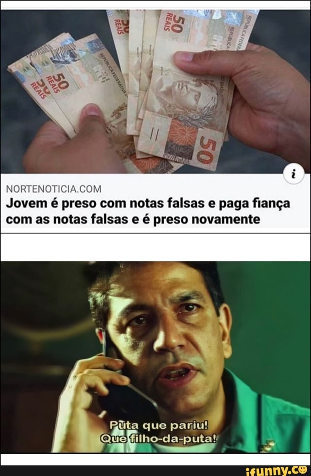 Jovem é preso com notas falsas e paga fiança com as notas falsas e é preso novamente
dita que pariu!
Qui: