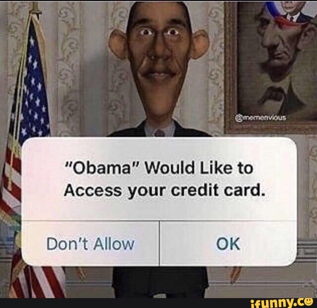 "Obama" Would Like to
Access your credit card.