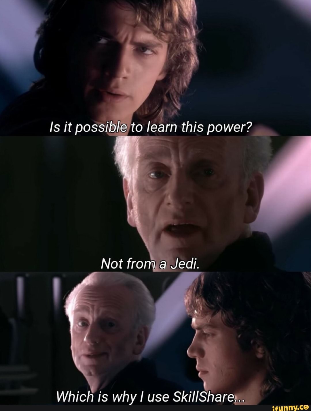 Is it possible to learn this power? Not from a Jedi. Which is why I use ...