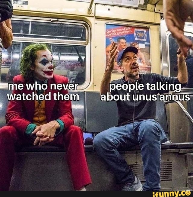 SES ors
==me who never." people talking
watched them about unus annus