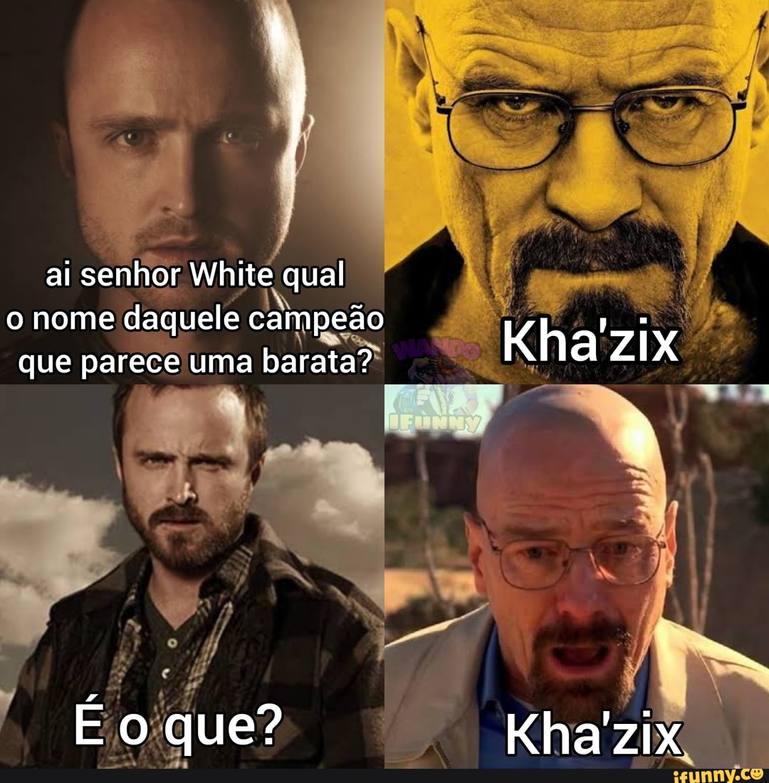 Ai Senhor White Qual O Nome Daquele Campeão Que Parece Uma Barata E O