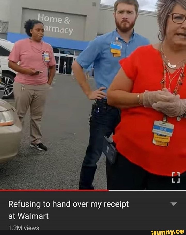 Refusing To Hand Over My Receipt V At Walmart 1 Em Views