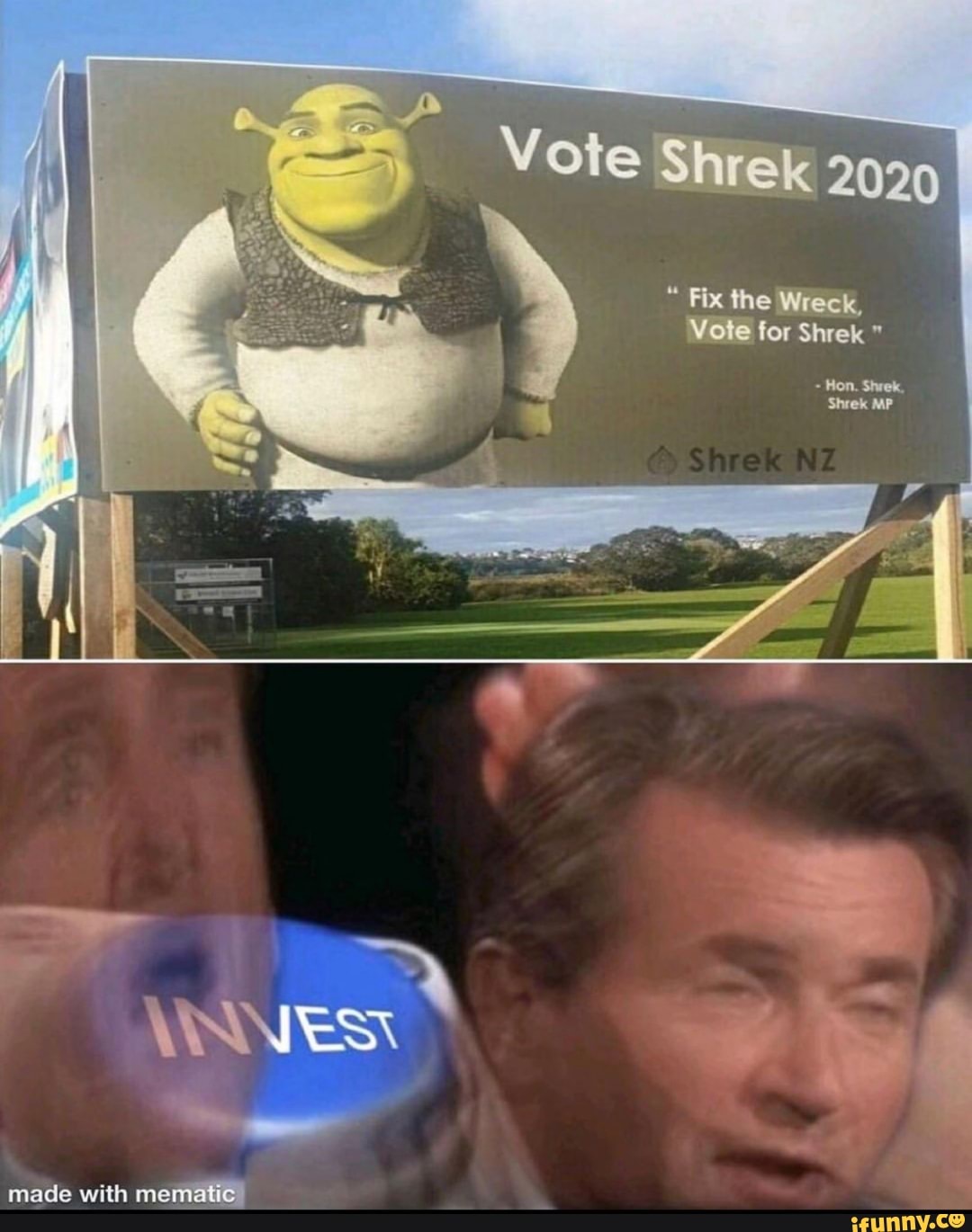 Vote Shrek
Fix the Wreck,
Vote for Shrek
~ Hon. Shrek,
Shrek MP
made with mematie)