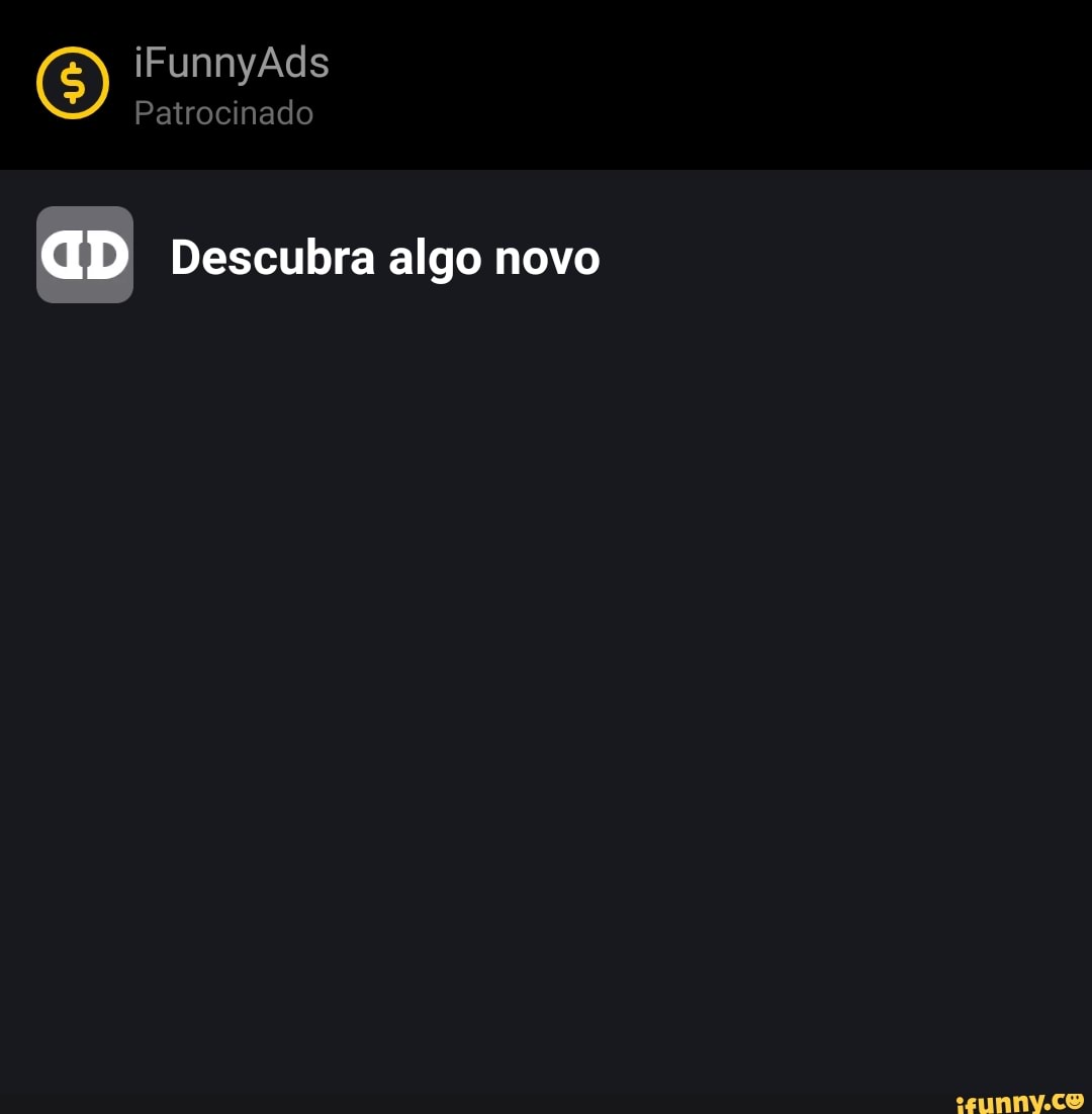 O) iFunnyAds Patrocinado
GD Descubra algo novo