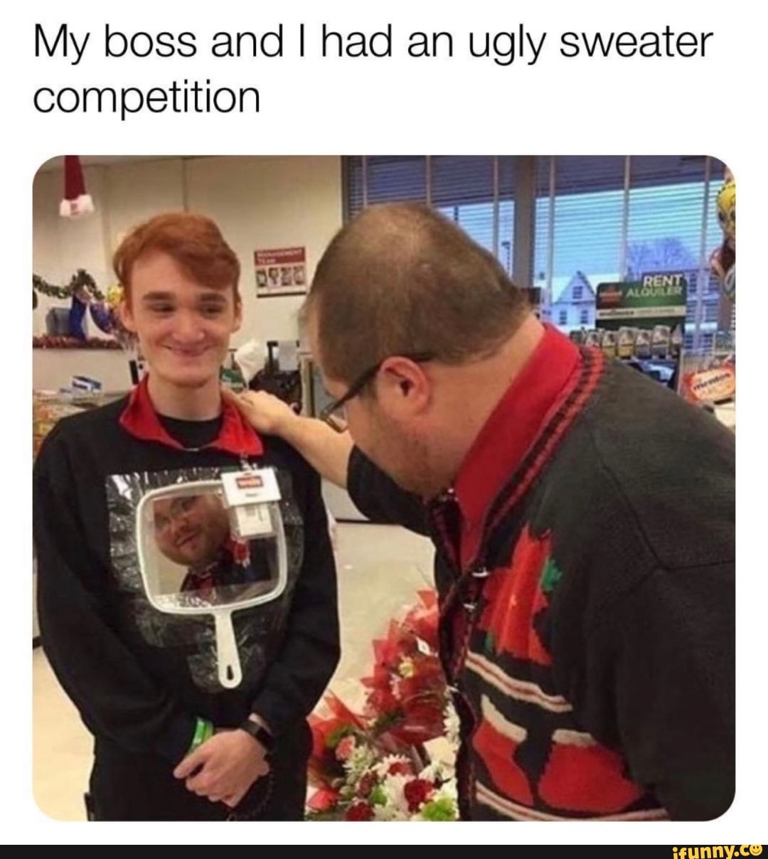 My boss and I had an ugly sweater competition
vf