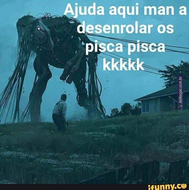 Ajuda aqui man a desenrolar os pisca pisca kkkkk