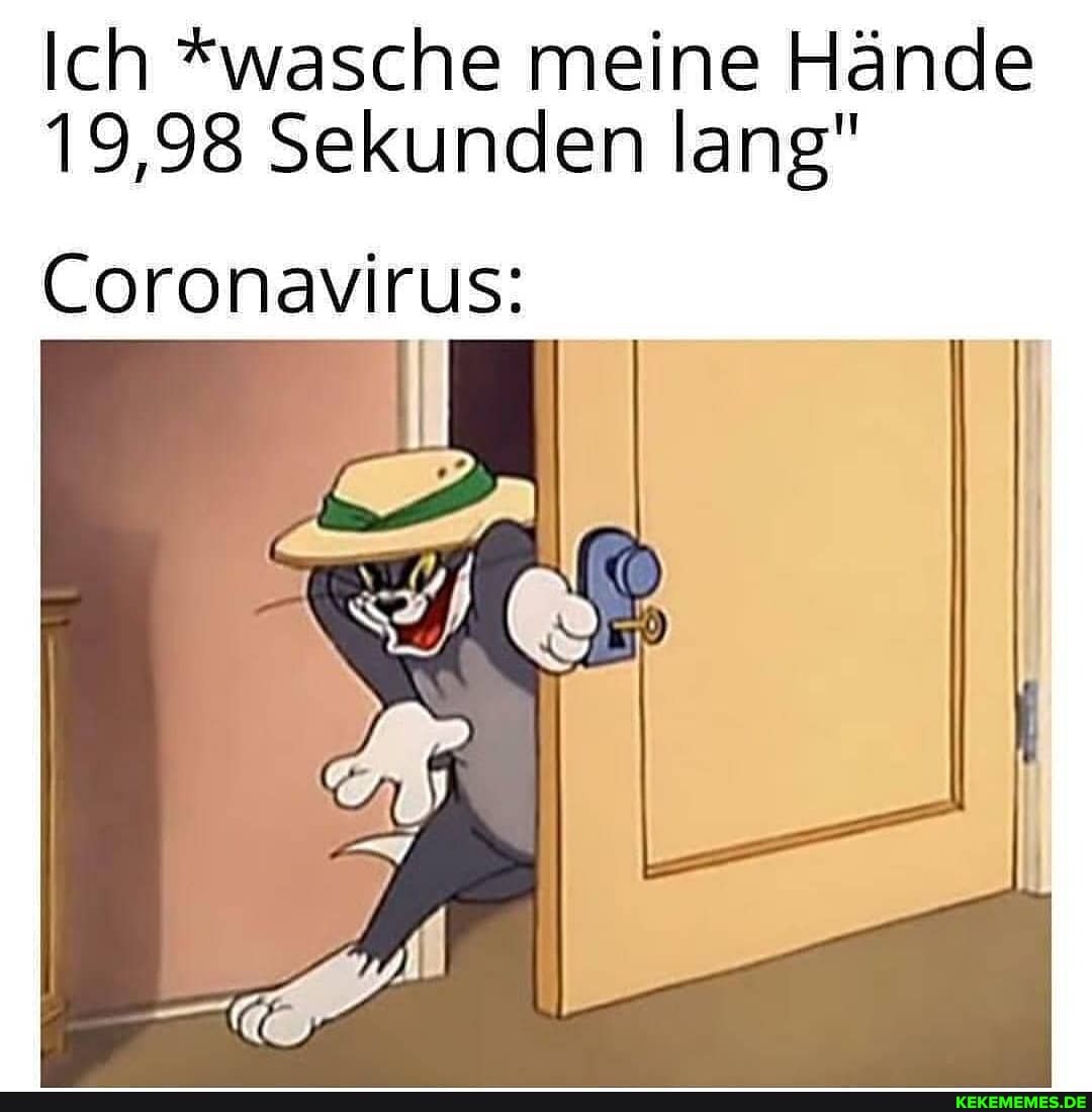 Ich *wasche meine Hände
19,98 Sekunden lang"
Coronavirus: