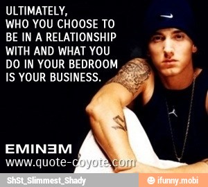 ULTIMATELY,
WHO YOU CHOOSE TO
BE IN A RELATIONSHIP
WITH AND WHAT YOU DO IN YOUR BEDROOM
IS YOUR BUSINESS.