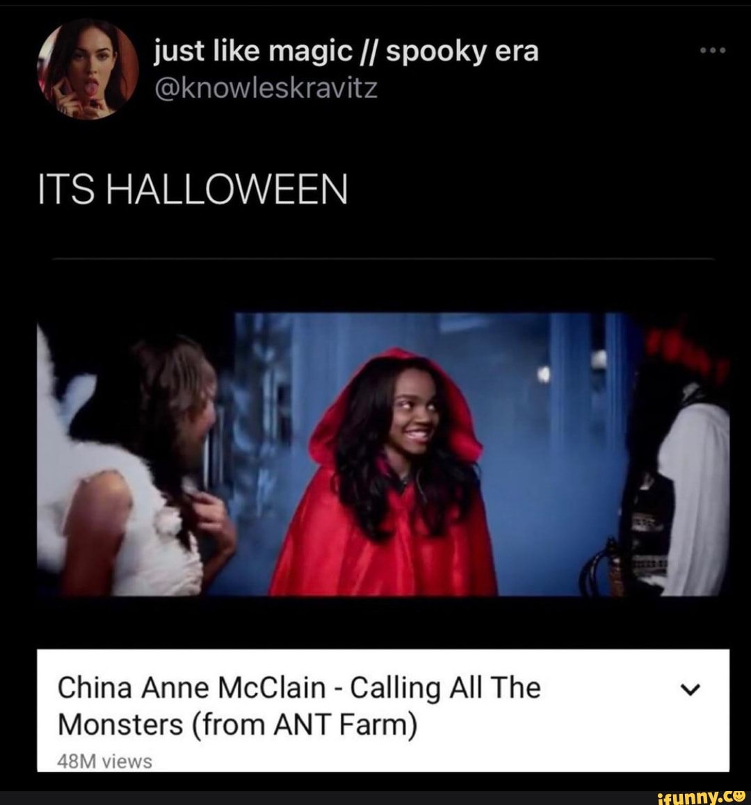 just like magic spooky era
@knowleskravitz
ITS HALLOWEEN
China Anne McClain - Calling All The
Monsters (from ANT Farm) views