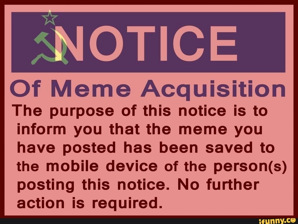 Of Meme Acquisition The purpose of this notice is to inform you that