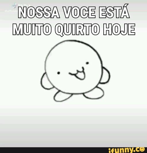 NOSSA VOCE ESTÁ
MUNO QUIRVO HOJE