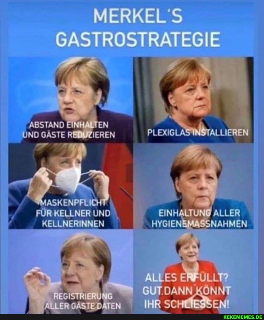 M RKE S GASTROSTRATEG IE
ABSTAND EINHALTEN GÄSTE .ZIEREN PLEUGLAS INSTALLIEREN
MASKEN I FÜR KELLNER UND EINHALTUNG ALLER INNEN
HYGIENEMASSNAHMEN
A LES ER GUT.DANN KÖNNT