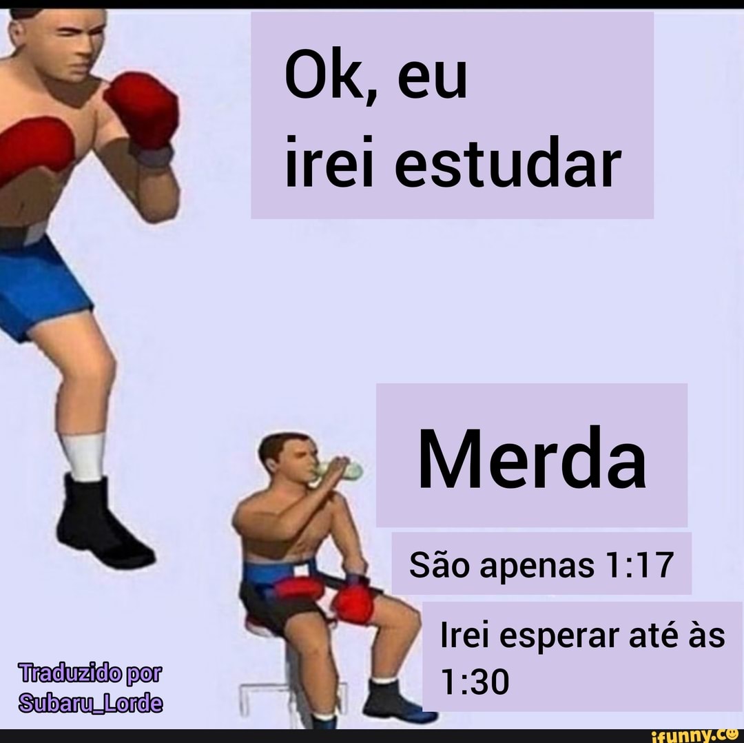 Ok, eu
Irei estudar
Merda
São apenas
por
Irei esperar até &s