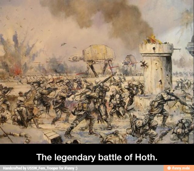 The legendary battle of Hoth. - The legendary battle of Hoth.