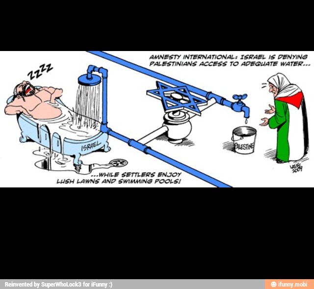 AMNESTY INTERNATIONAL? ISRAEL 15 DENYING
PALESTINIANS ACCESS TO ADEQUATE WATER...
LUSH LAWNS AND SWIMMING POOLS!