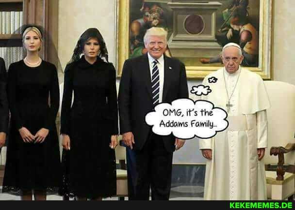 OMG, it's the
Addams Family.