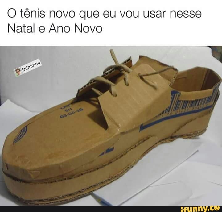 O tênis novo que eu vou usar nesse
Natal e Ano Novo