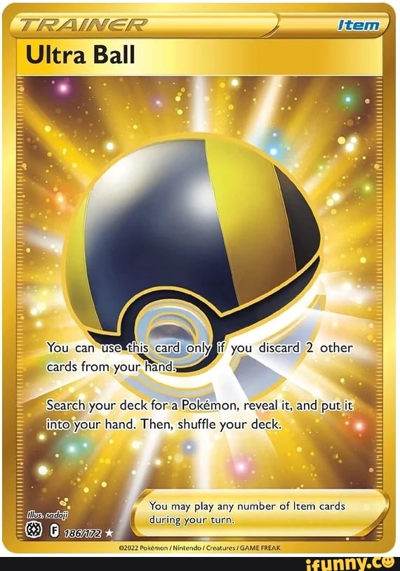 Ultra Ball You only you diseard 2 other ards Search your deck for a ...