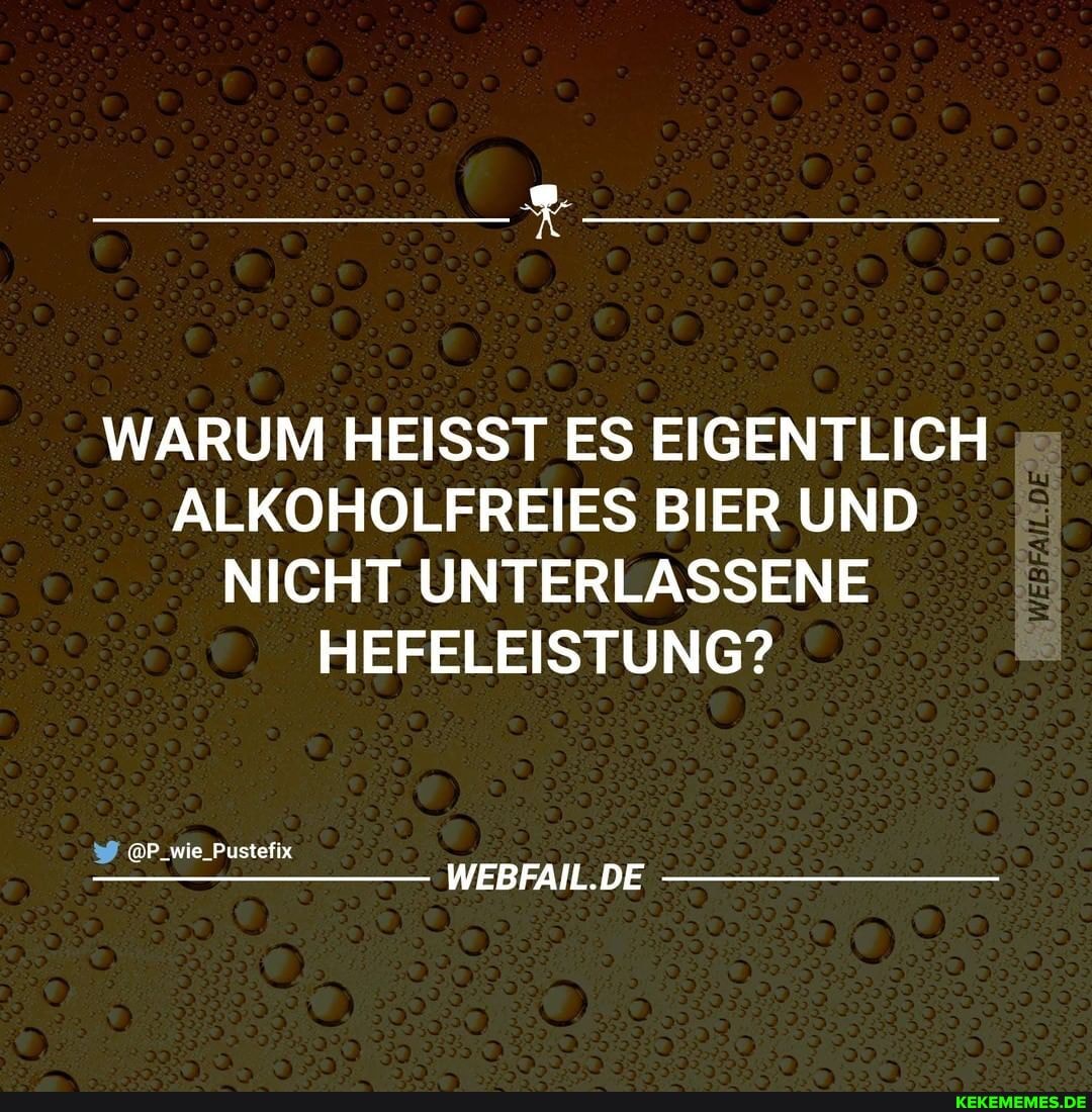 WARUM HEISST _ES EIGENTLICH ALKOHOLFREIES BIER UND NICHT UNTERLASSENE HEFELEISTU