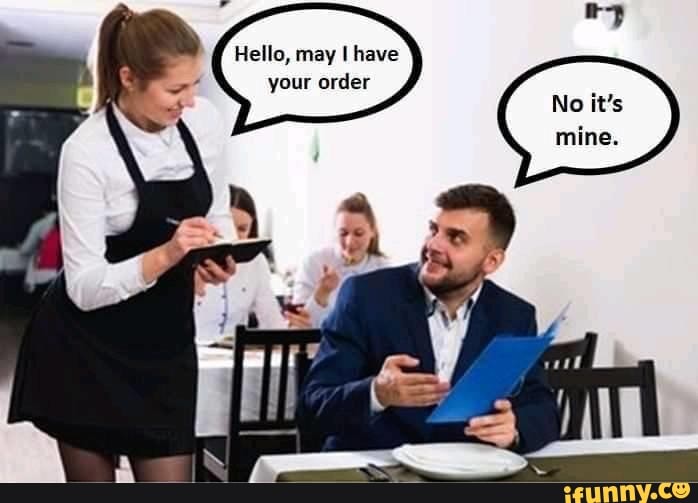 Hello, may I have your order - iFunny