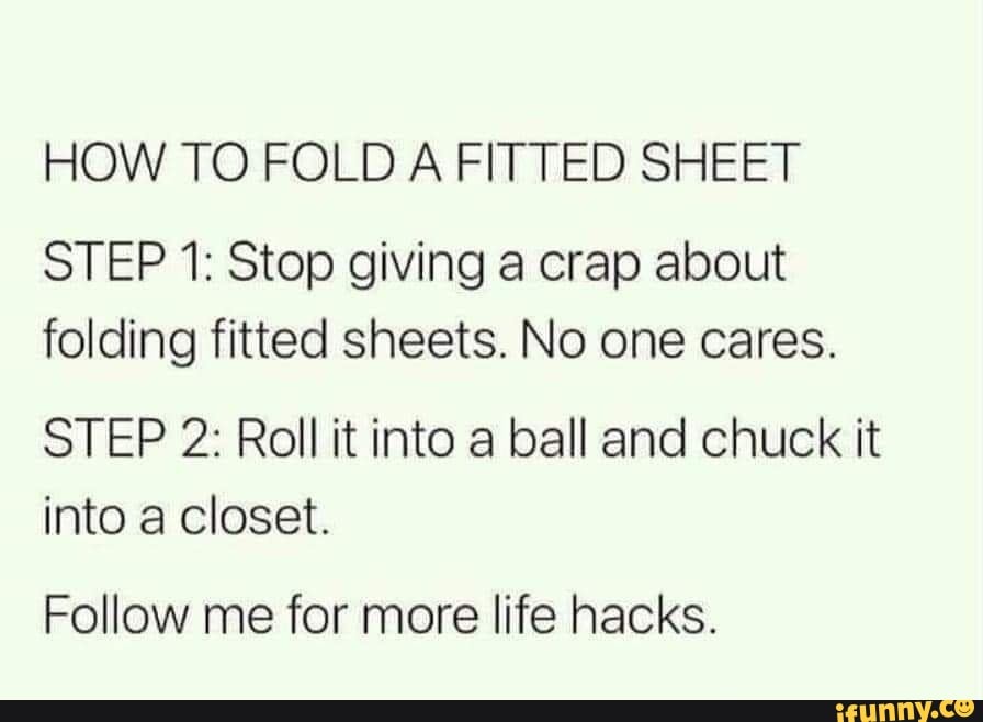 HOW TO FOLD A FITTED SHEET STEP 1 Stop giving a crap about folding