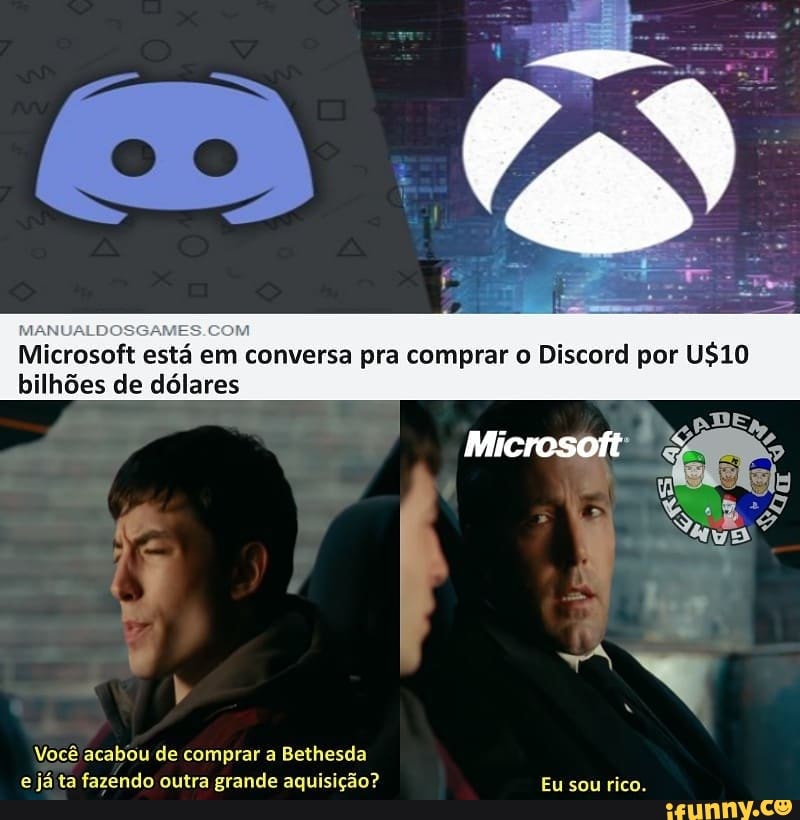 MANUALDOSGAME
Microsoft está em conversa pra comprar o Discord por bilhões de dólares
Você acabou de comprar a Bethesda e já ta fazendo outra grande aquisição? Eu sou rico.