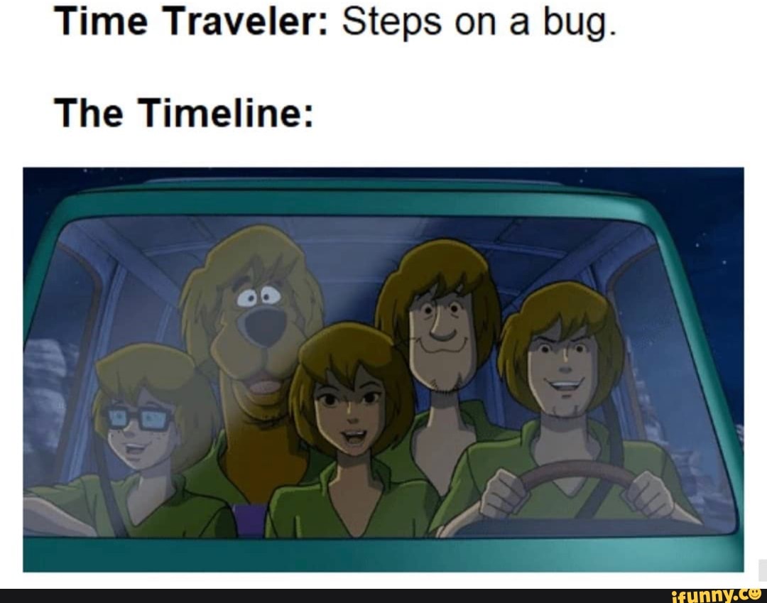 Time Traveler Steps On A Bug The Timeline Ifunny