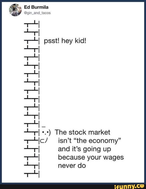 5 Ed Burmila
psst! hey kid!
c/ isn't "the economy"
and it's going up
because your wages
never do
E
A
a
Ar
x
e
A
ma
am
É
A
pd
A
opal