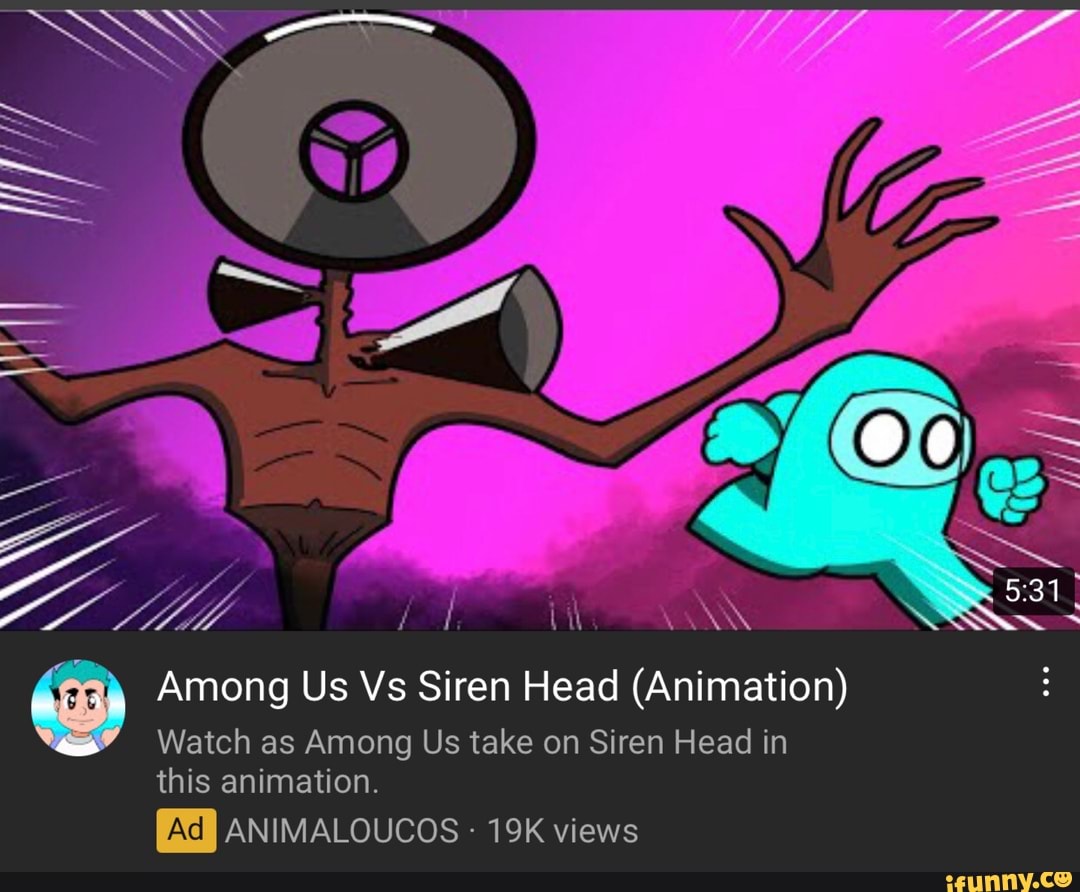 Among Us Vs Siren Head Animation Watch As Among Us Take On Siren Head Among Us Vs Siren Head Animation Watch As Among Us Take On Siren Head